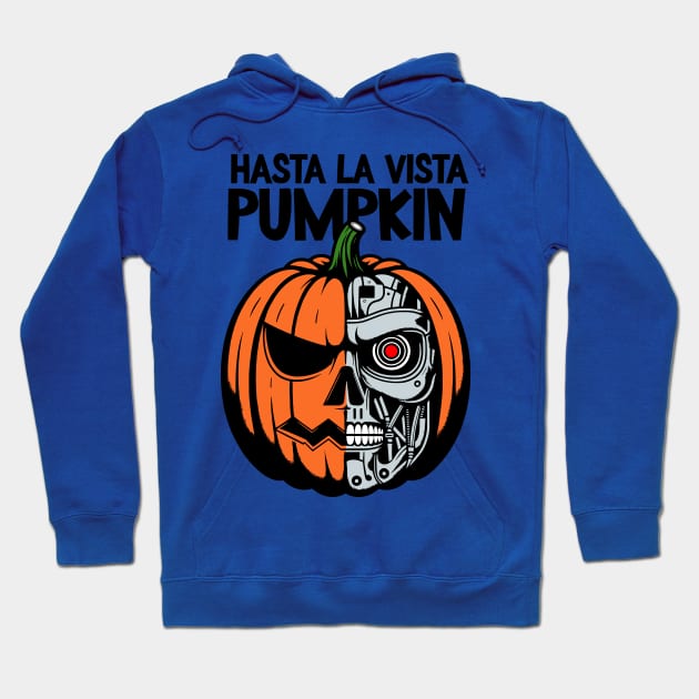 Hasta la vista, pumpkin!  Pumpkinator Hoodie by KontrAwersPL